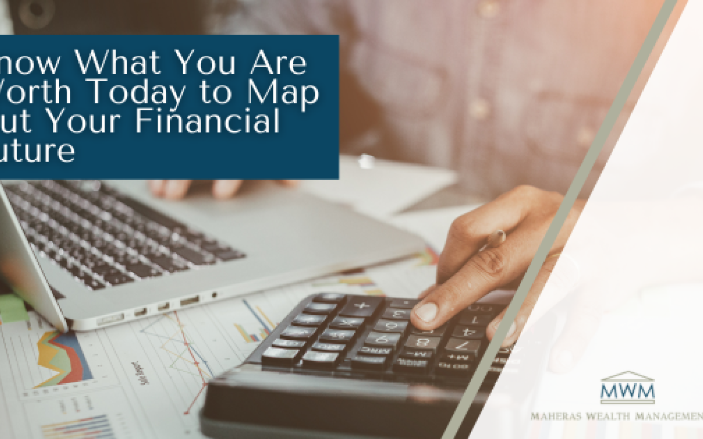 Know Worth and Plan for Future | Maheras Wealth Management