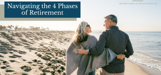 Navigating 4 Phases of Retirement | Maheras Wealth Management